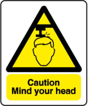 inchCaution Mind Your Headinch Sign