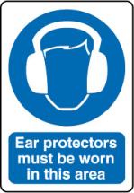 inchEar Protectors Must Be Worninch Sign inchEar Protectors Must Be Worninch Sign